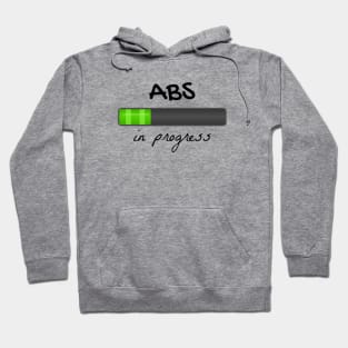 Abs in progress Hoodie